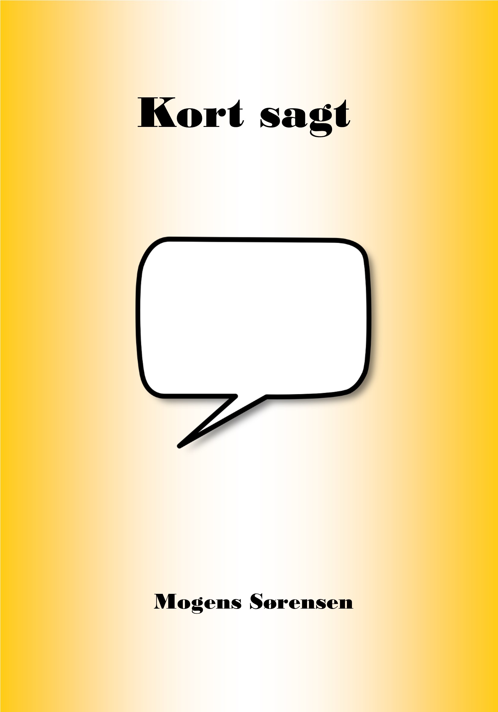 Coverbillede til tekstsamlingen Kort sagt, en taleboble.